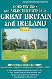 Country Inns and Selected Hotels in Great Britain and Ireland 1999 (Country Inns and Selected Hotels in Great Britain and Ireland, 1999)