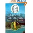 David Douglas: Explorer and Botanist