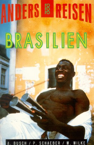 City Travel Guides Discounted  Bücher : Anders Reisen: Brasilien. Ein Reisebuch in den Alltag.