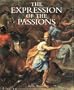 The Expression of the Passions: The Origin and Influence of Charles Le Brun`s "Conference sur l`expression generale et particuliere"