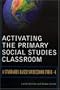 Activating the Primary Social Studies Classroom: A Standards-Based Sourcebook for K-4