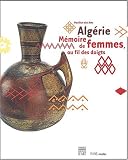 Revue Association Paris-Musées  / Algérie : Mémoire de femmes, au fil des doigts