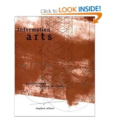 Information Arts: Intersections of Art, Science and Technology (Leonardo Book) (Leonardo Books)