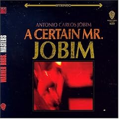 A Certain Mr. Jobim
