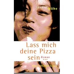 Lass mich deine Pizza sein. Roman.
