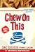 Chew On This: Everything You Don't Want to Know About Fast Food