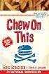 Chew On This: Everything You Don't Want to Know About Fast Food