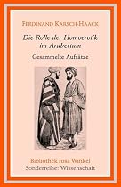 Die Rolle der Homoerotik im Arabertum. Gesammelte Aufsätze 1921-1928