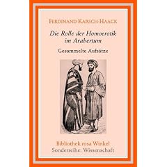 Die Rolle der Homoerotik im Arabertum. Gesammelte Aufs�tze 1921-1928