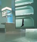 Design for Shopping: New Retail Interiors