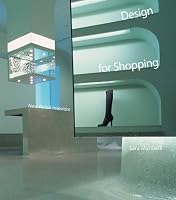 Design for Shopping: New Retail Interiors