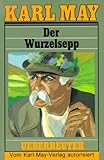 (May, Karl): Karl May Taschenbücher, Bd.68, Der Wurzelsepp-