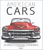 American Cars : Un si�cle d'histoire automobile