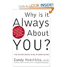 Why Is It Always About You? : The Seven Deadly Sins of Narcissism by Sandy Hotchkiss and James F. Masterson