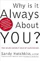 Why Is It Always About You? : The Seven Deadly Sins of Narcissism