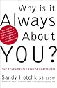 Why Is It Always About You? : The Seven Deadly Sins of Narcissism