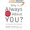 Why Is It Always About You? : The Seven Deadly Sins of... by Sandy Hotchkiss and James F. Masterson