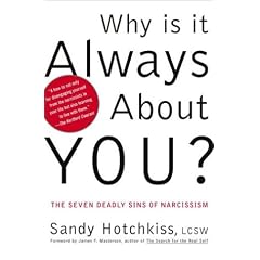 Why is it Always about You?: The Seven Deadly Sins of Narcissism