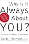 Why Is It Always About You? : The Seven Deadly Sins of Narcissism Why Is It Always About You? : The Seven Deadly Sins of Narcissism