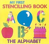 My First Stencilling Book: the Alphabet (My First Stencilling Book)