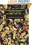 Edible Wild Mushrooms of North Americ...