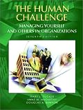 The Human Challenge: Managing Yourself and Others in Organizations (7th Edition)