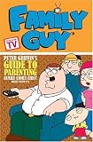 Family Guy Book 2: Peter Griffins Guide to Parenting (Bk. 2)