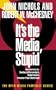 It's the Media, Stupid