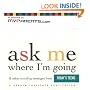 Ask Me Where I'm Going & Other Revealing Messages from Today's Teens