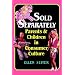 Sold Separately: Children and Parents in Consumer Culture (Communications, Media, and Culture)