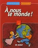 A nous le monde ! CP Cycle 2, 2e ann�e