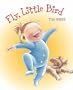 Fly, Little Bird