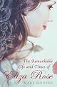 The Remarkable Life and Times of Eliza Rose