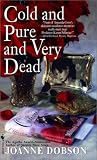 Cold and Pure and Very Dead
