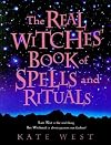 The Real Witches Book of Spells and Rituals (Real Witches)