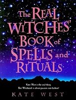 The Real Witches Book of Spells and Rituals (Real Witches)