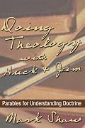 Doing Theology with Huck & Jim: Parables for Understanding Doctrine