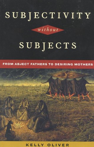 Subjectivity Without Subjects: From Abject Fathers to Desiring Mothers