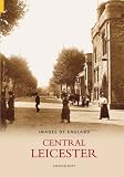 Central Leicester (Images of England)