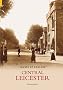 Central Leicester (Images of England)
