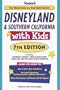 Disneyland & Southern California with Kids, 7th Edition (Travel with Kids)