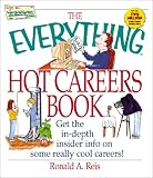 The Everything Hot Careers Book: Get the In-Depth Insider Info on Some Really Cool Careers!