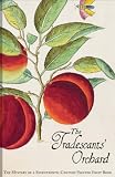 The Tradescants' orchard : the mystery of a seventeenth-century painted fruit book