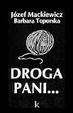 Droga pani ...