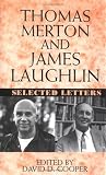 Thomas Merton and James Laughlin: Selected Letters