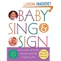 Baby Sing and Sign r: Communicate Early with Your Baby: Learning Signs the Fun Way Through Music and Play