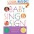 Baby Sing and Sign r: Communicate Early with Your Baby: Learning Signs the Fun Way Through Music and Play