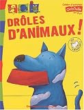 Dr�les d'animaux ! Cahier d'activit�s