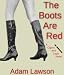 The Boots Are Red (Cigars and Legs)