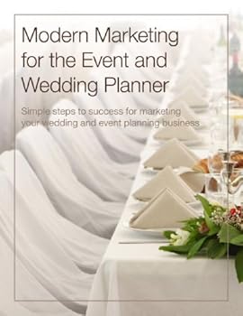 modern marketing for the event and wedding planner - simple steps to success for marketing your wedding and event planning business - jeff kear